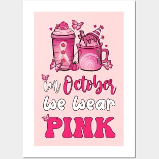 Breast Cancer Awareness In October We Wear Pink - Present Idea For Womens Posters and Art